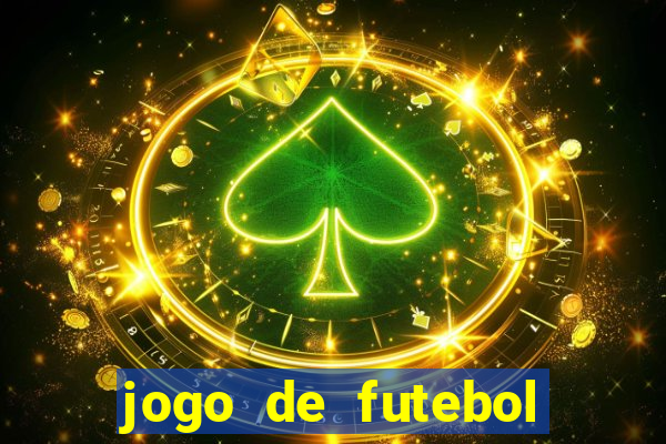 jogo de futebol com dinheiro infinito